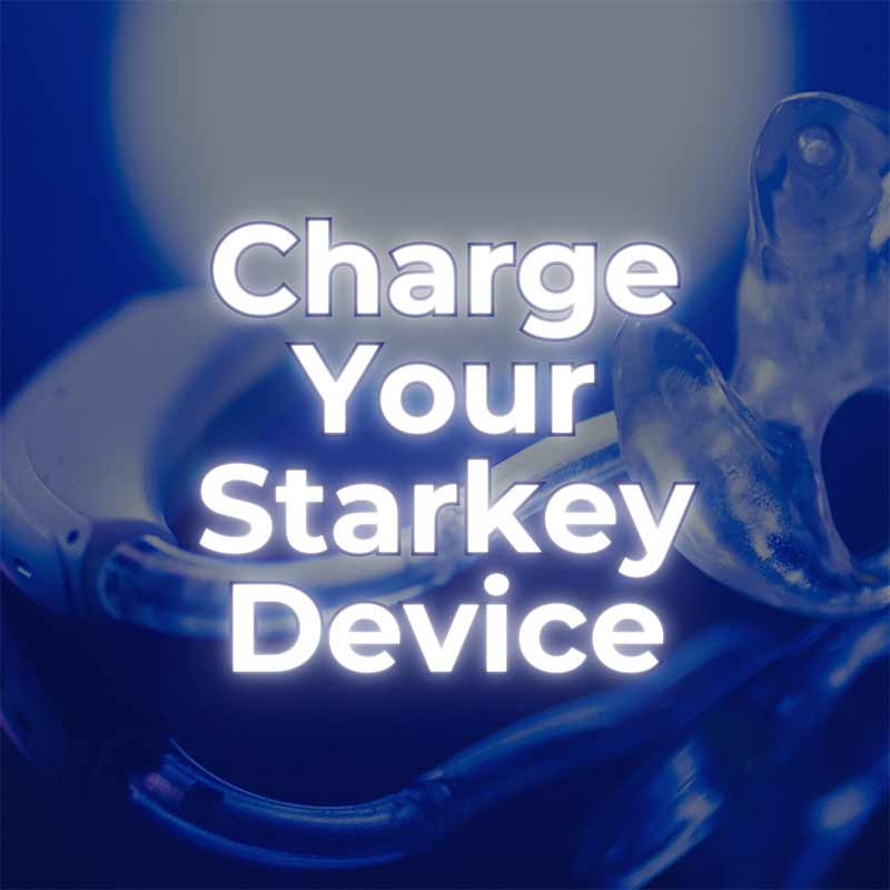 Charging Your Starkey Device